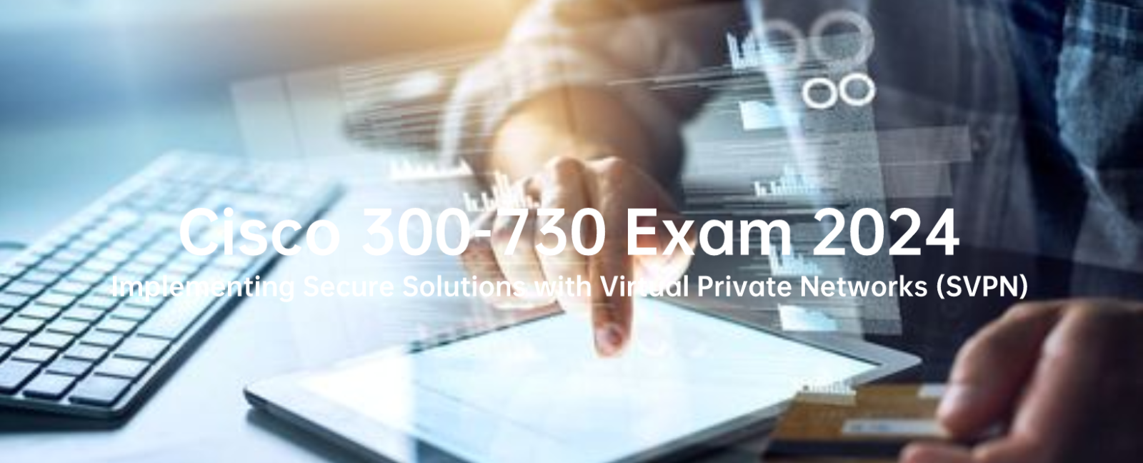 300-730 Exam 2024